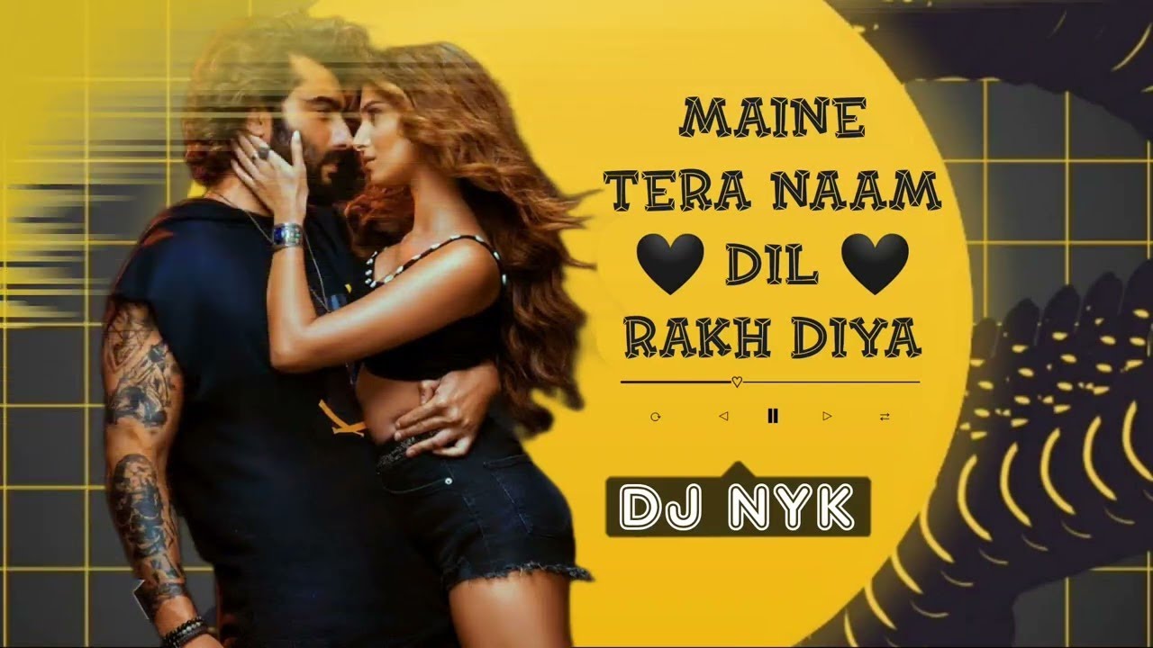 Tera Naam Dil Rakh Diya (Ek Villain Returns) DJ NYK