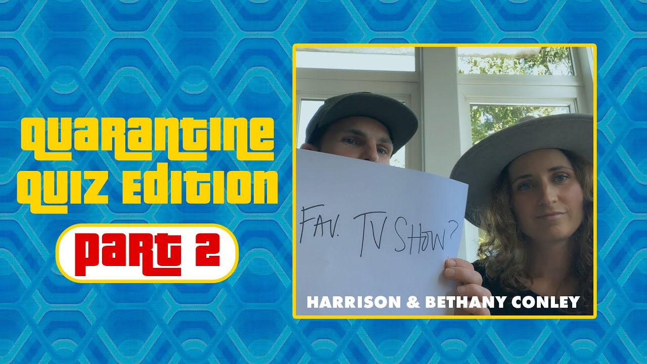 Quarantine Quiz Edition Part 2 | Harrison and Bethany Conley