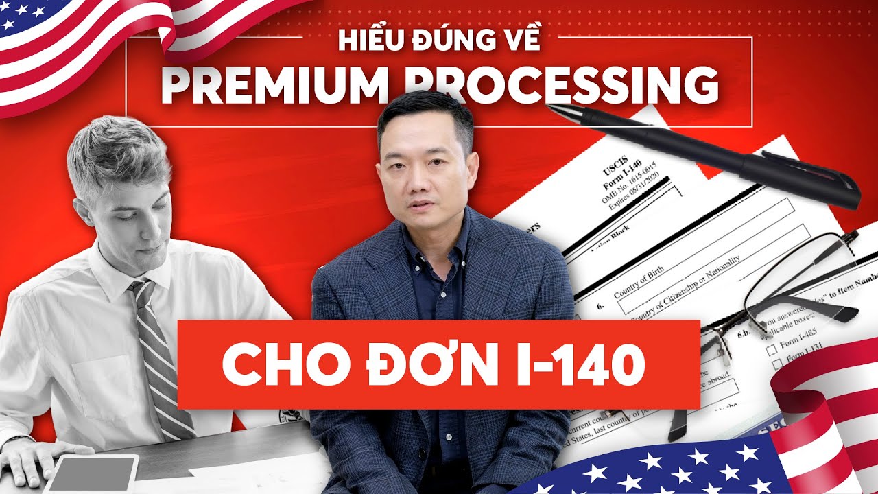 Chương trình EB3: Hiểu đúng về Premium Processing cho đơn I-140 có thật sự 15 ngày?