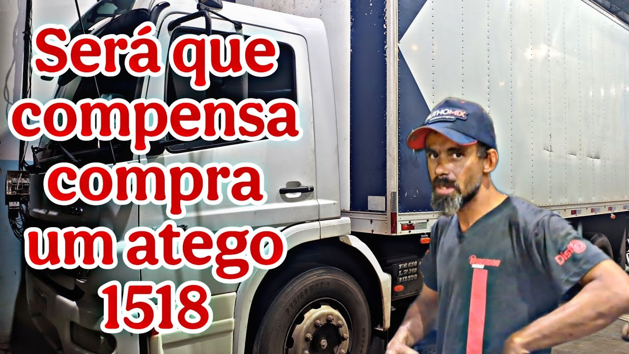 SEI NÃO HEIN? SERÁ QUE VALE A PENA COMPRA UM 1518 ATEGO