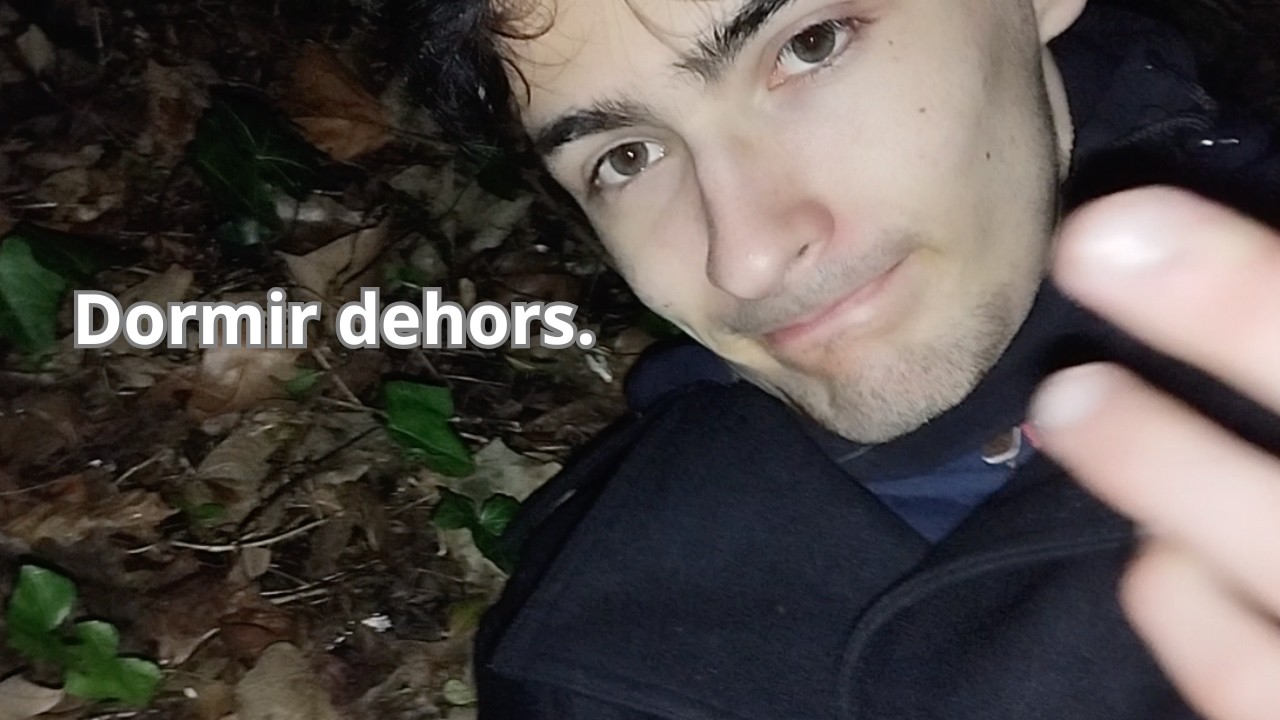 Dormir dehors.