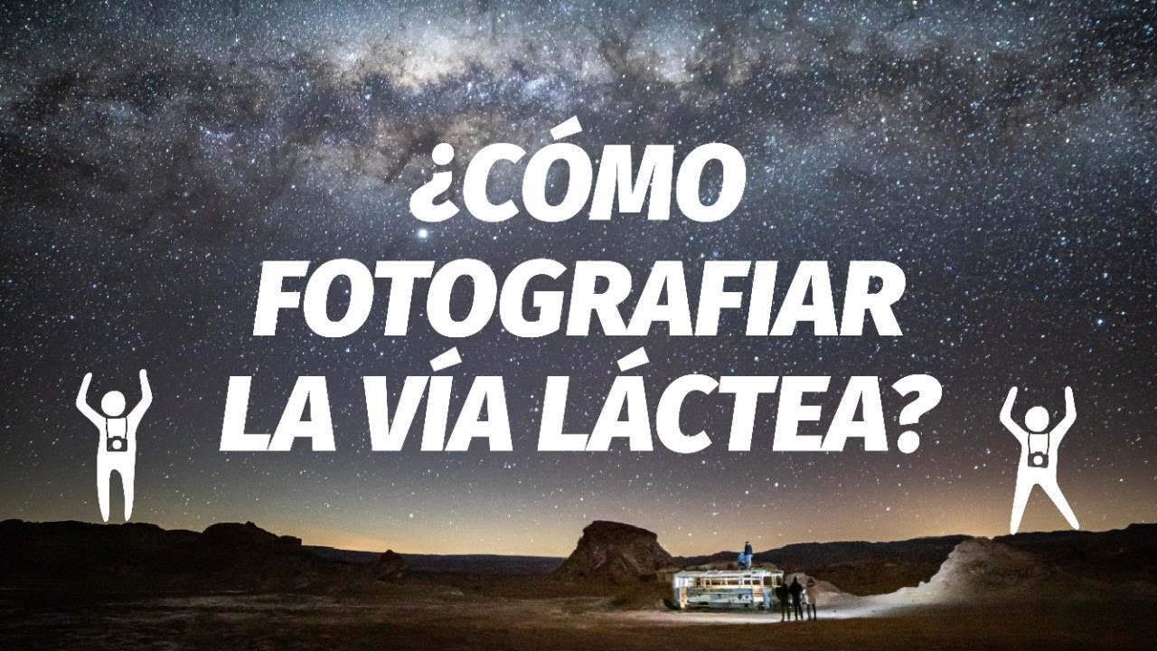 Cómo FOTOGRAFIAR las estrellas y VÍA LÁCTEA. Receta sencilla!
