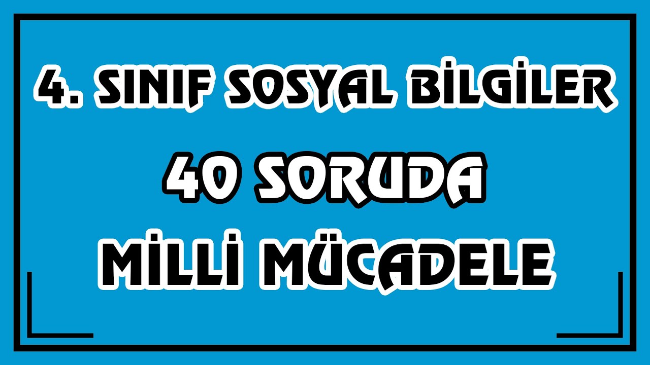 4. Sınıf Sosyal Bilgiler - 40 Soruda Milli Mücadele | Çözümlü Genel Tekrar Testi
