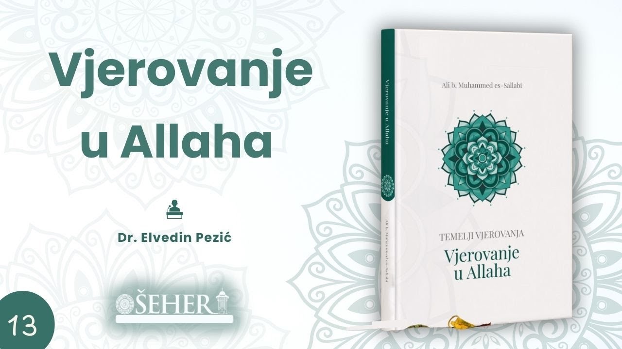VJEROVANJE U ALLAHA ( 13. dio) - Dr. Elvedin Pezić