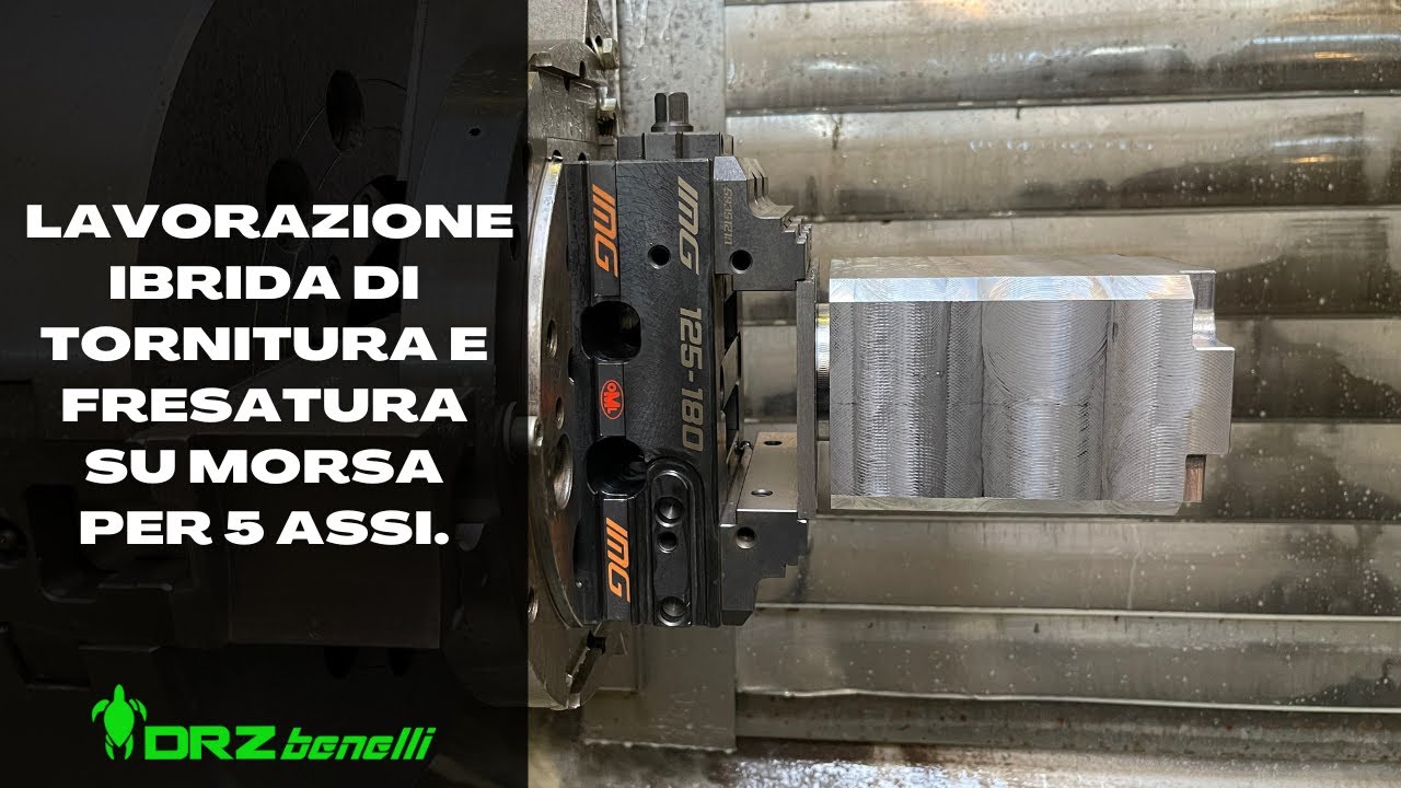 Lavorazione ibrida di tornitura/fresatura su morsa per 5 assi.