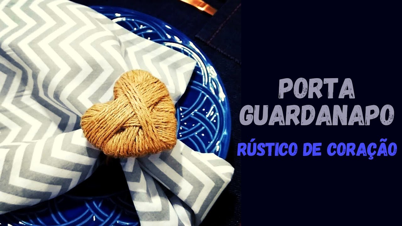COMO FAZER PORTA GUARDANAPO DE CORAÇÃO RÚSTICO COM FIO DE JUTA E PAPELÃO - MESA POSTA - DIY