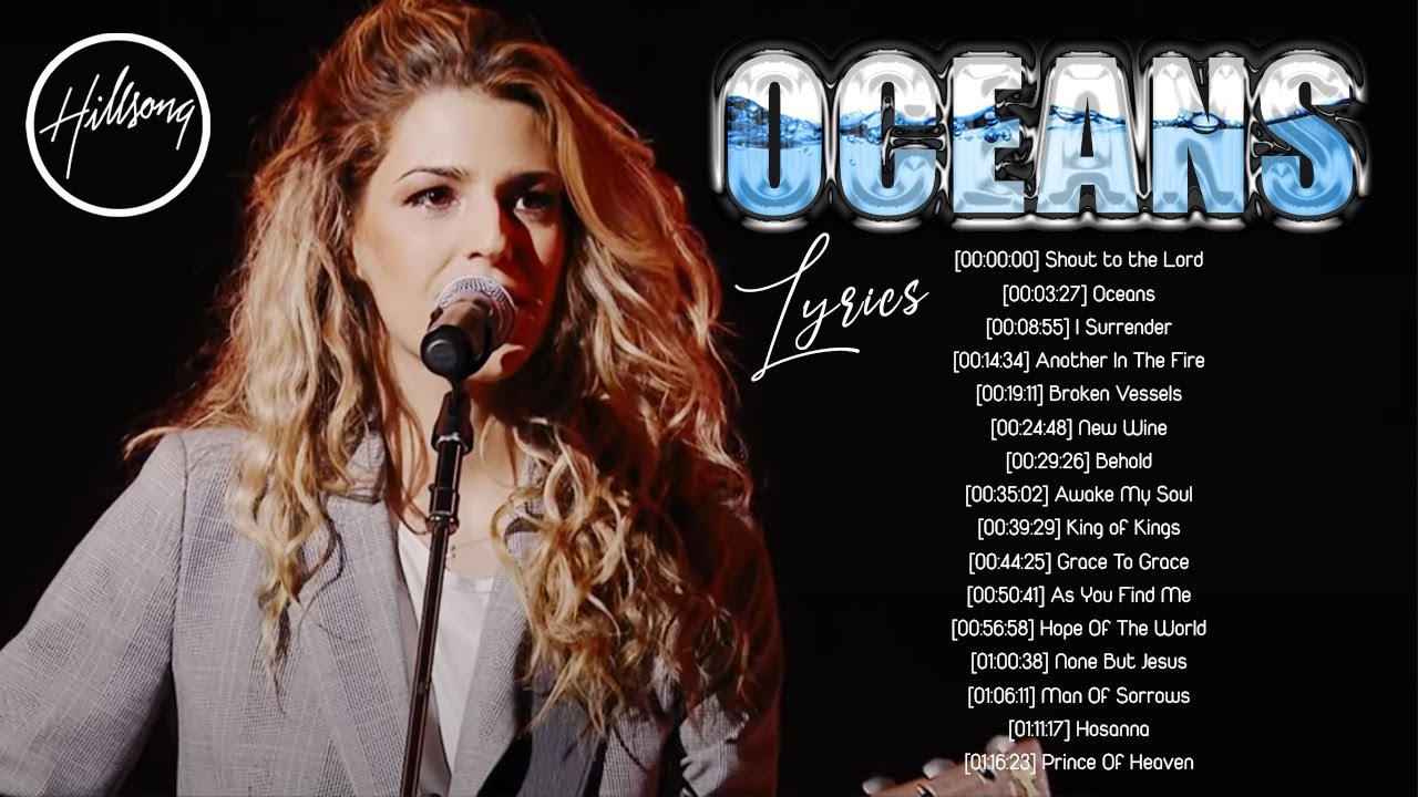 OCEANS - Hillsong Worship - Most Popular Of Hillsong Christian Songs Playlist 2022 With Lyrics
