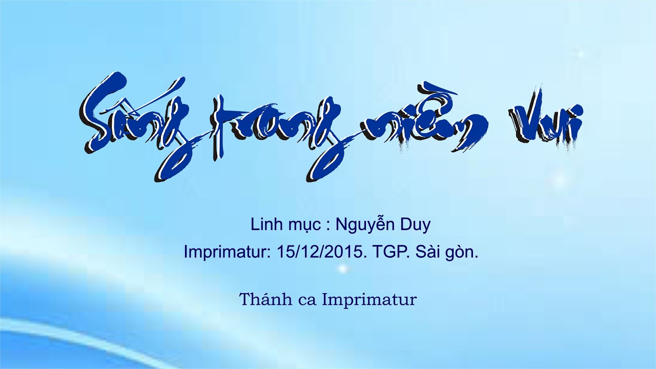 Sống trong niềm vui -  Linh mục :  Nguyễn Duy. Ca nguyện, Hiệp Lễ, Mùa Chay