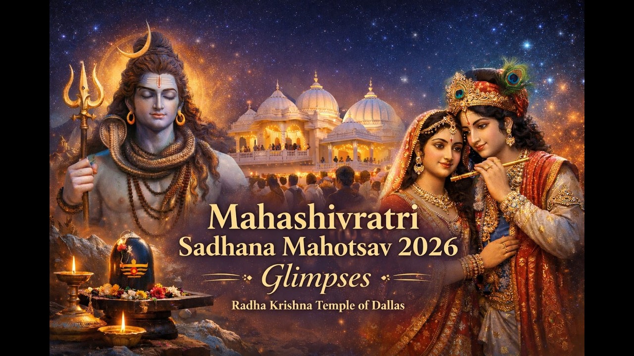 Mahashivratri Sadhana Mahotsav 2026 - Blissful Glimpses l Radha Krishna Temple of Dallas