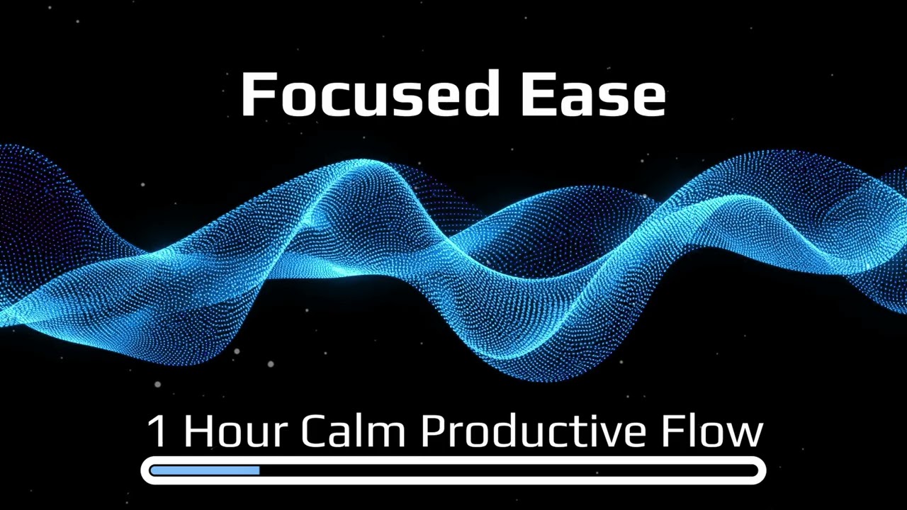 Focused Ease - Music for Relaxed Concentration - 1 Hour