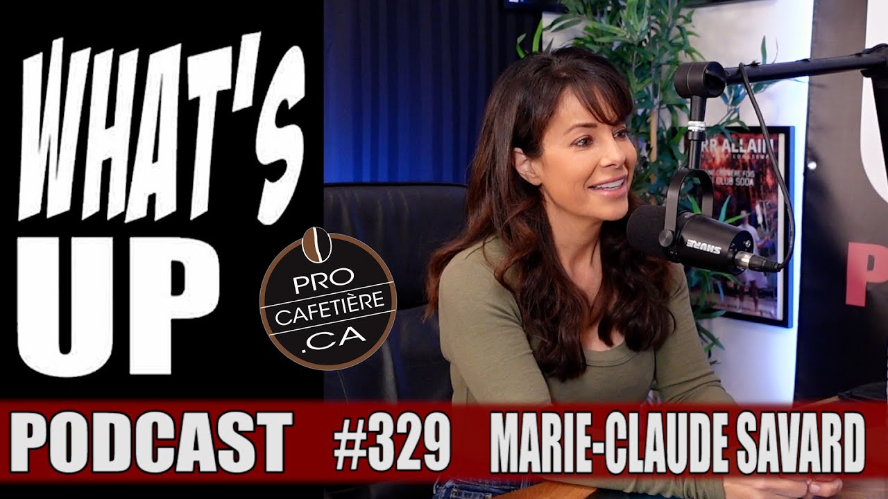 Marie-Claude Savard / Whats Up Podcast 329