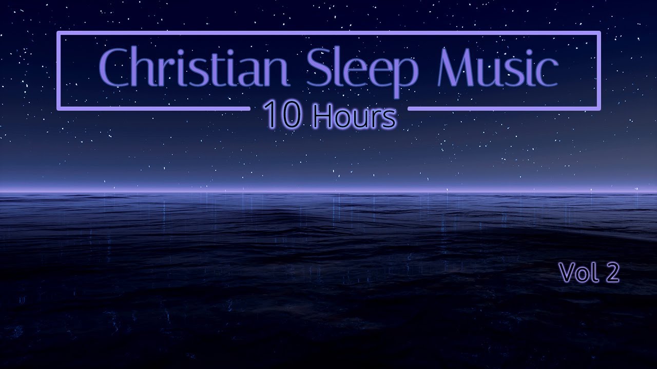 Christian Sleep Music |  10 Hours Sleep Ambience - Vol 2 | 