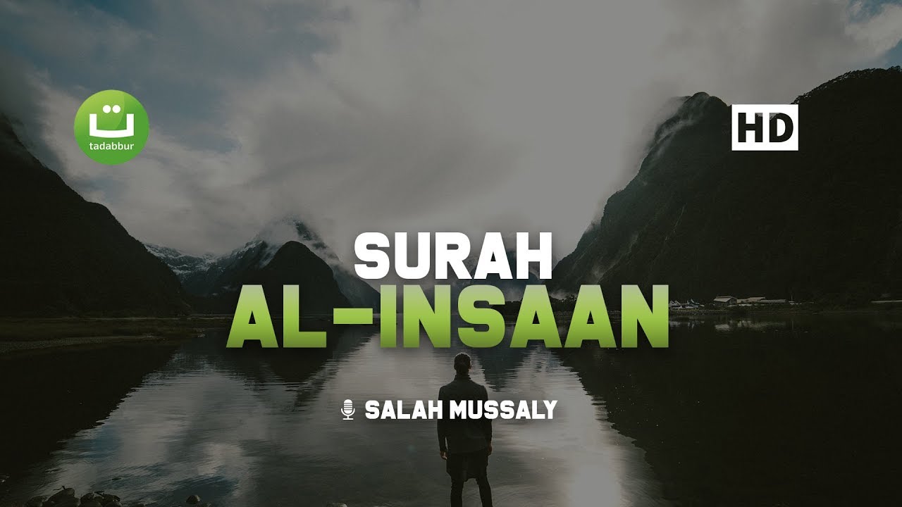 Bacaan Merdu Surah Al Insaan - Salah Mussaly صلاح مصلي | Tadabbur Daily