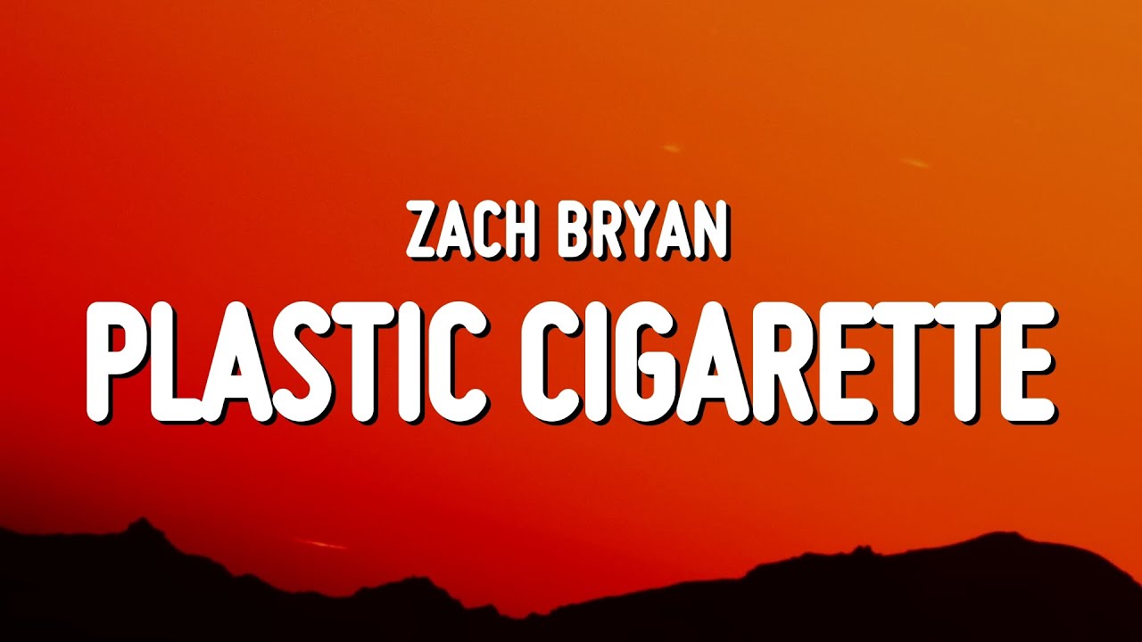 Zach Bryan - Plastic Cigarette (Lyrics)