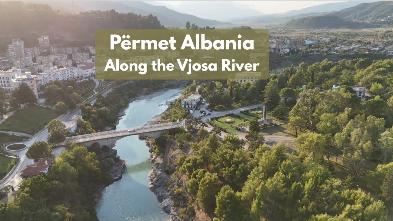 Permet, Albania | Vjosa  River from Above. Unesco protected river.