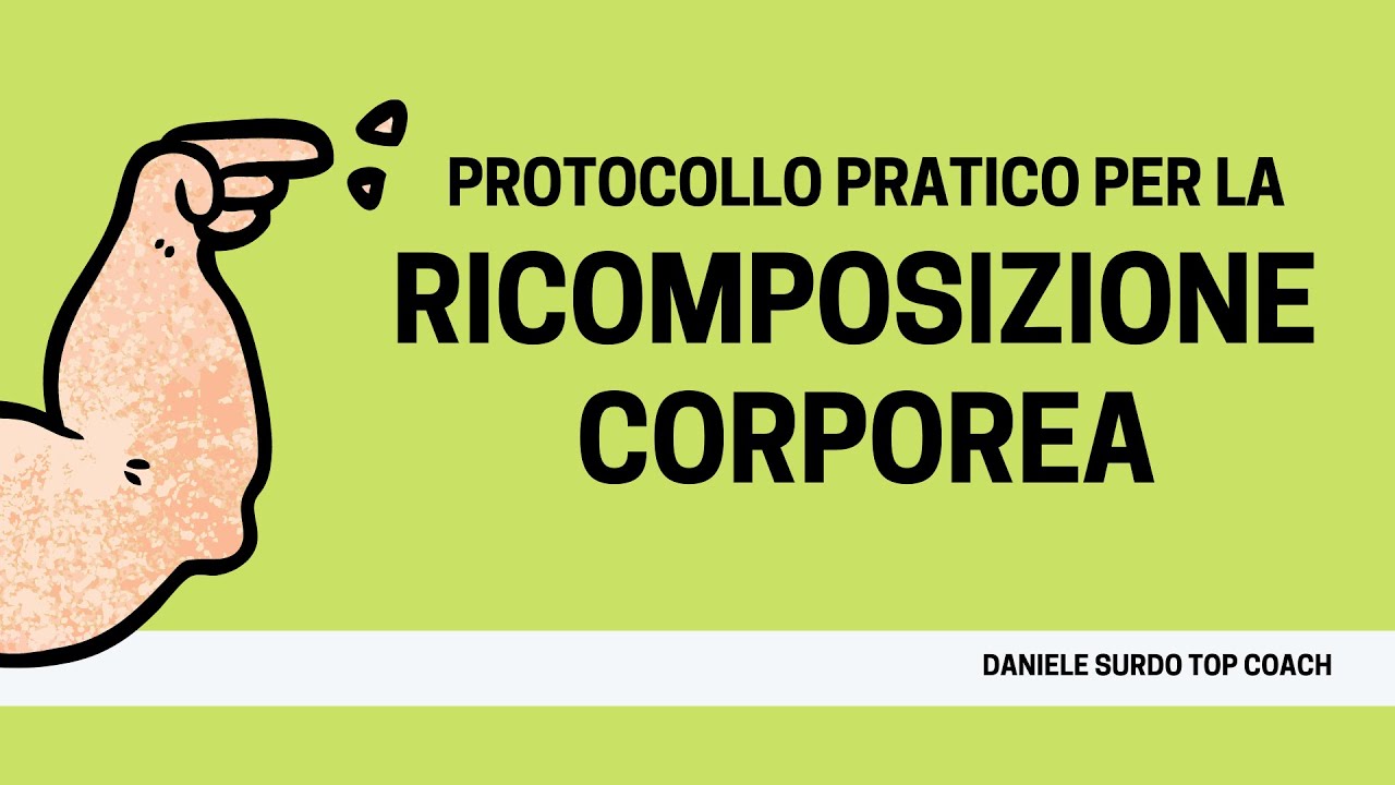 Protocollo Pratico per la Ricomposizione Corporea - Daniele Surdo TOP COACH