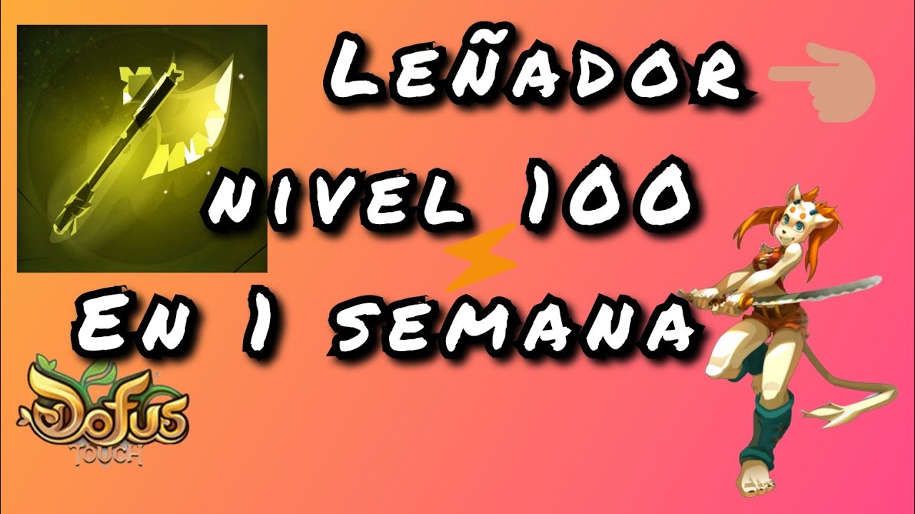 Dofus Touch: Guía de leñador 2023 completa sube en menos de 1 semana a 100 | Akino Bioha