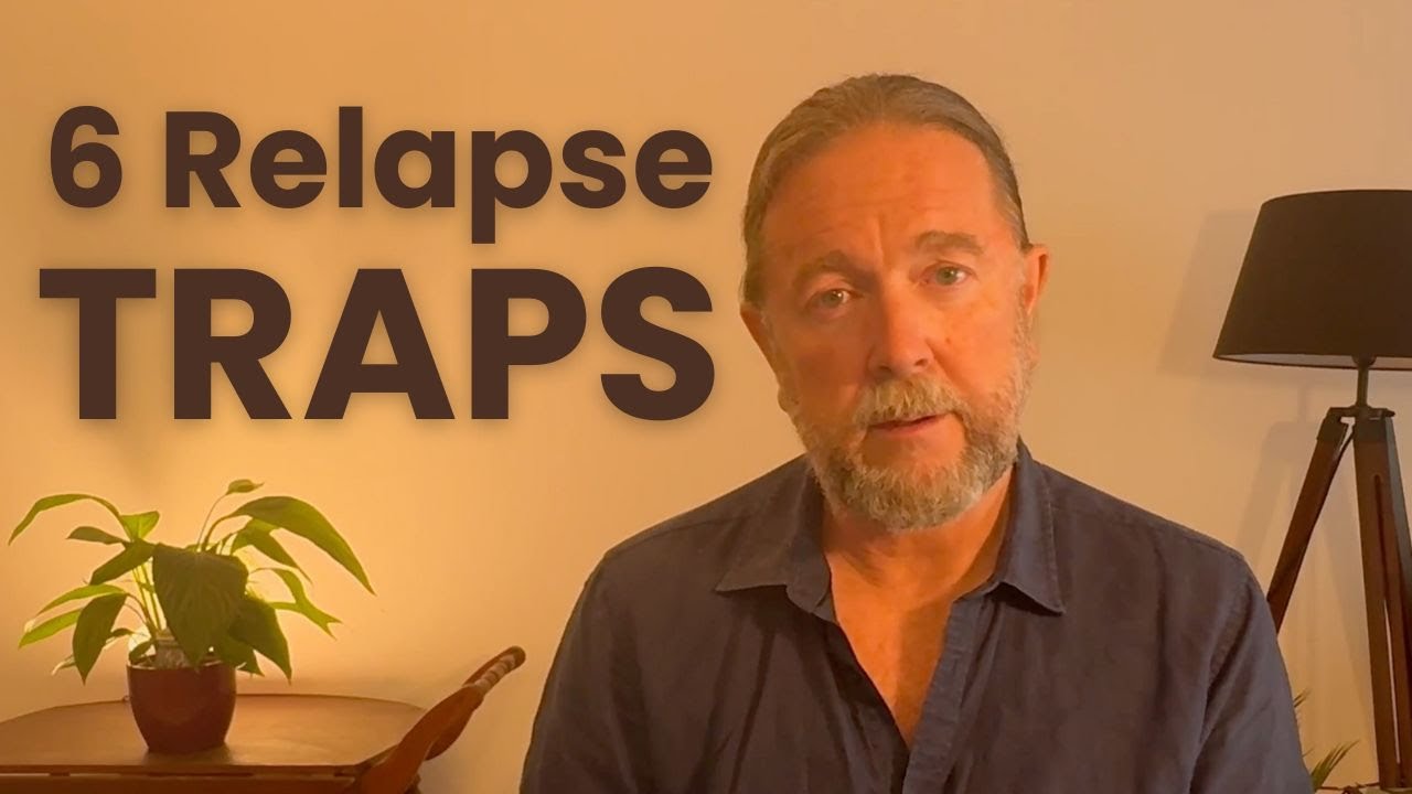 6 Traps That Make You Relapse Every Time