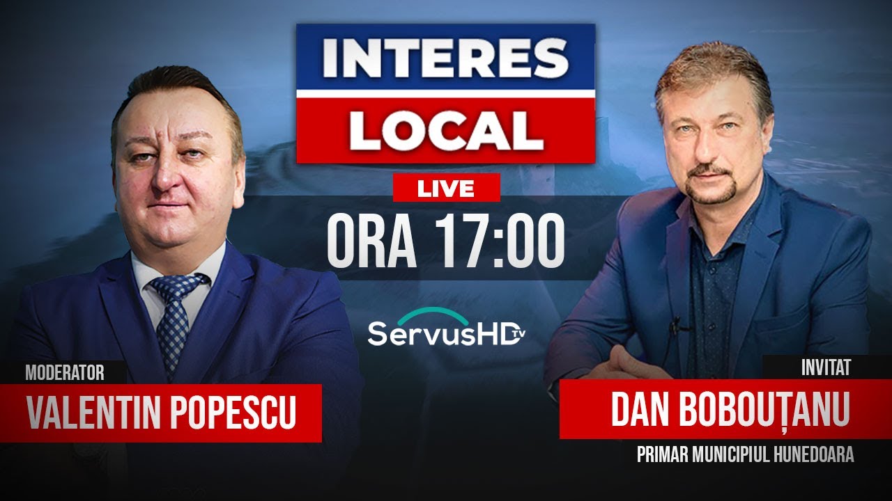 Interes Local - invitat: Dan Bobouțanu, primarul municipiului Hunedoara