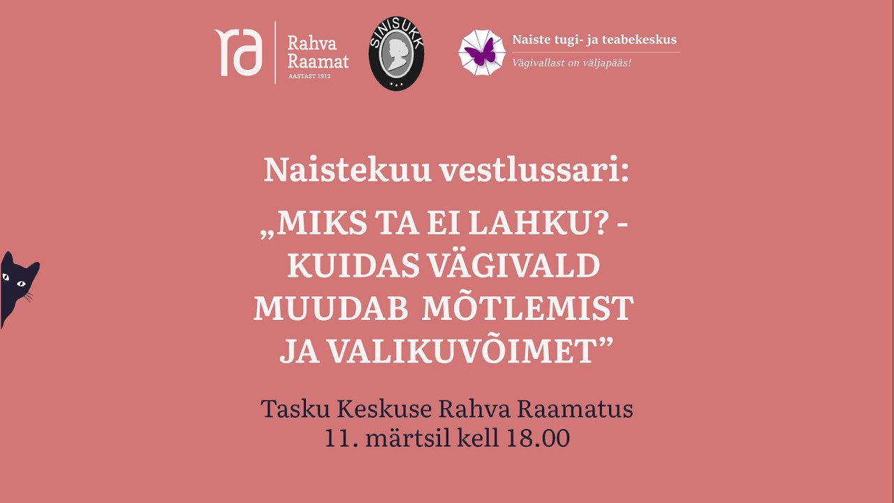 Naistekuu vestlussari: “Miks ta ei lahku? Kuidas vägivald muudab mõtlemist ja valikuvõimet”