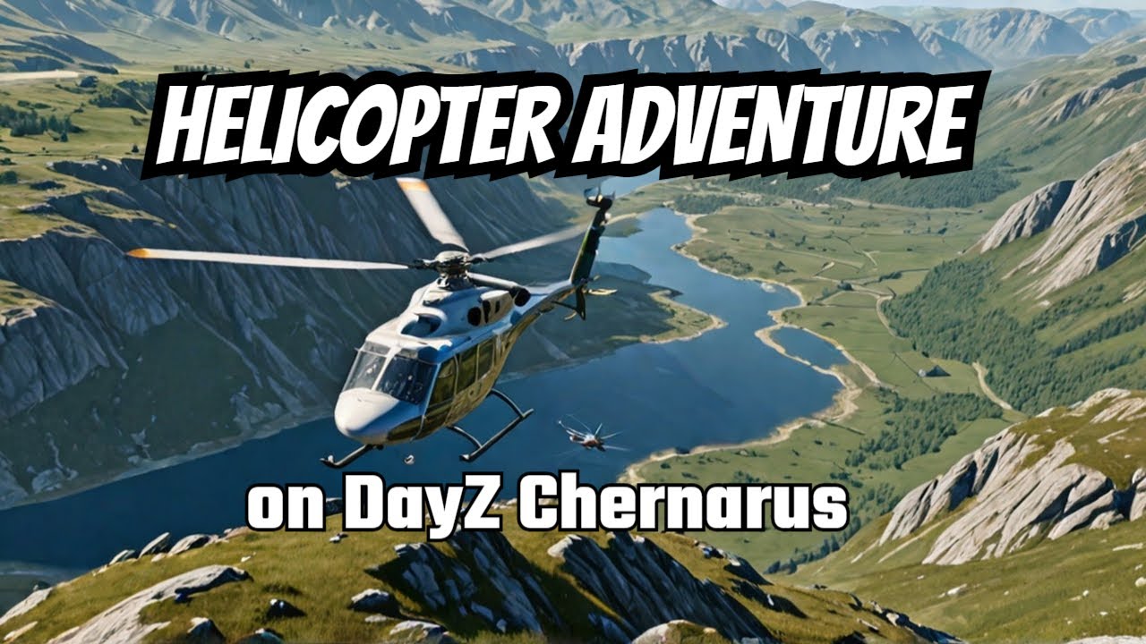 How to do Adventures and Explore by Helicopter The Edge  DayZ Chernarus