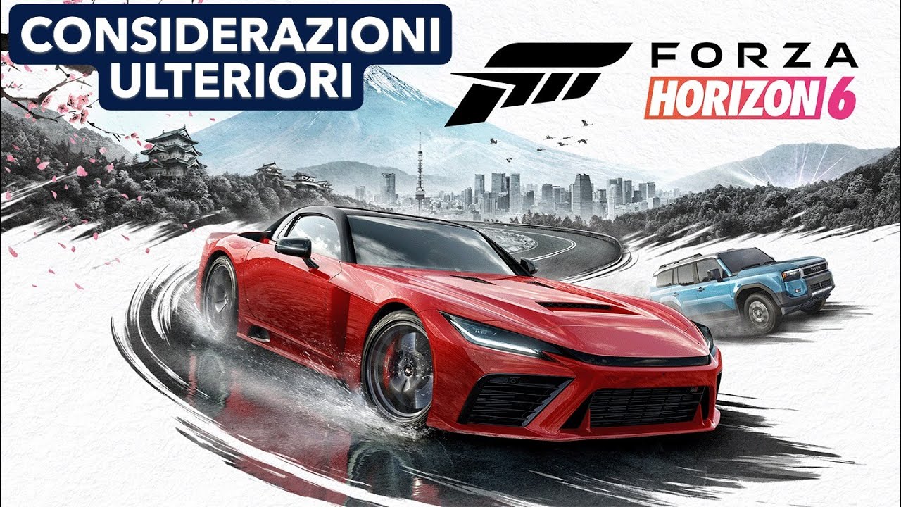 Forza Horizon 6. Considerazioni aggiuntive