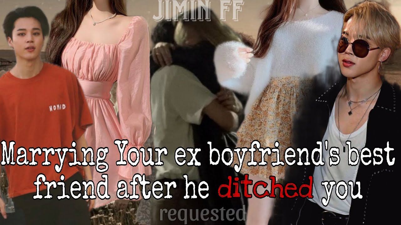 (Requested) Marrying Your ex boyfriend's best friend after he ditched you||Jimin FF|| #btsff #jimin