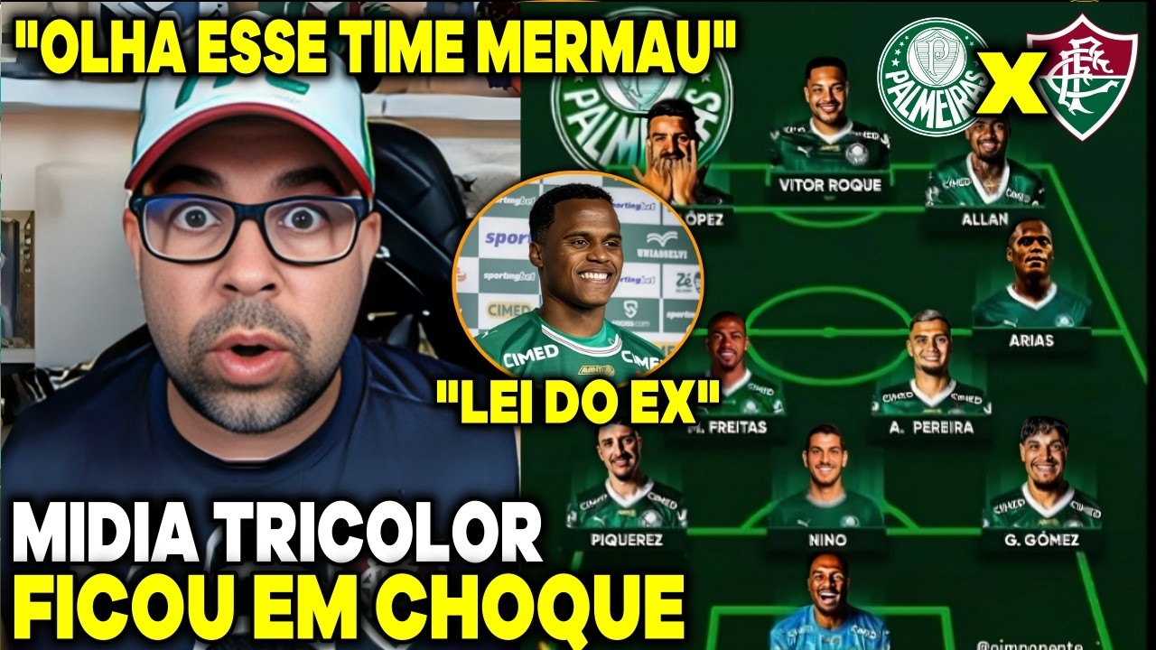 🤣EM CHOQUE! MIDIA FLUMINENSE REAGE A ESCALAÇÃO DO PALMEIRAS E FICOU ABISMADA  PALMEIRAS X FLUMINENSE
