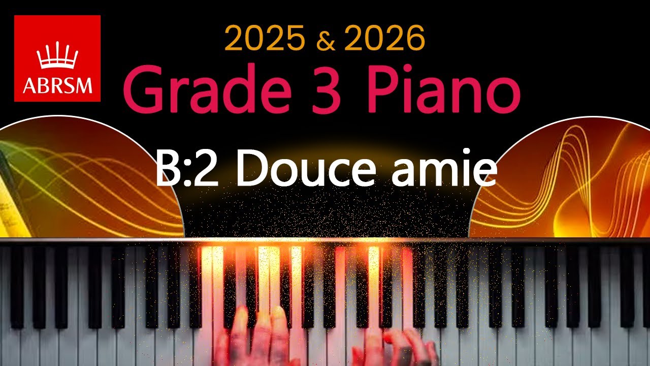 ABRSM 2025 & 2026 - Grade 3 Piano Exam - B:2 ~ Douce amie ~ Mélanie Bonis