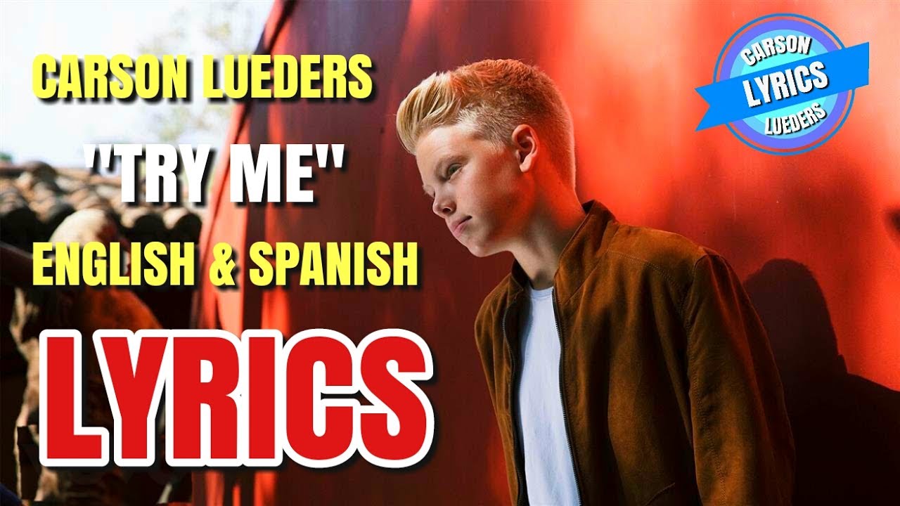 Carson Lueders - Try Me (Official Music Video) (Lyrics in English & Spanish) (Español)