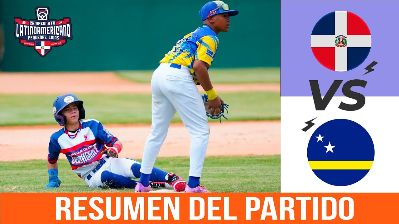 RESUMEN DEL PARTIDO: REP. DOM VS CURAZAO / CAMPEONATO LATINOAMERICANO DE PEQUEÑAS LIGAS RD