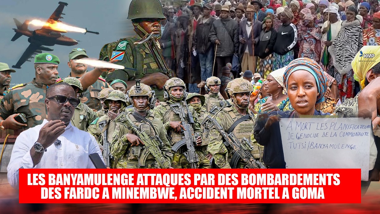 RDC-M23 : Les BANYAMULENGE bombardés par les FARDC à Minembwe et un Grave accident mortel à Goma