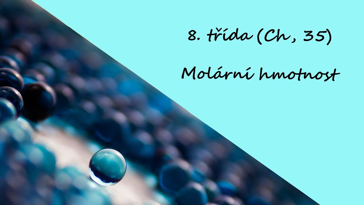 8. třída (Ch, 35) - Molární hmotnost