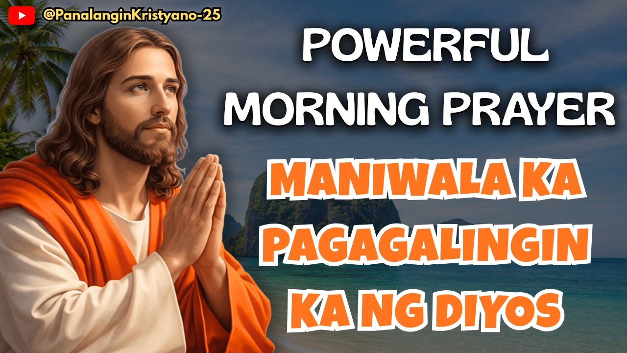 🟠 POWERFUL MORNING PRAYER — MANALANGIN NGAYONG LINGGO AT TANGGAPIN ANG PAGPAPAGALING NG DIYOS
