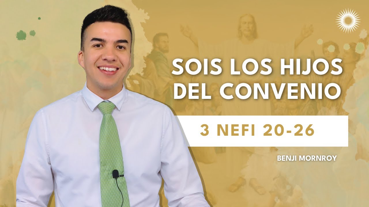 La Clase con Benji Monroy | “Sois los hijos del convenio” | 3 Nefi 20-26