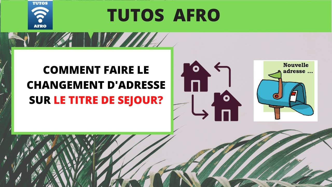 COMMENT FAIRE LE CHANGEMENT D'ADRESSE SUR LE TITRE DE SEJOUR?