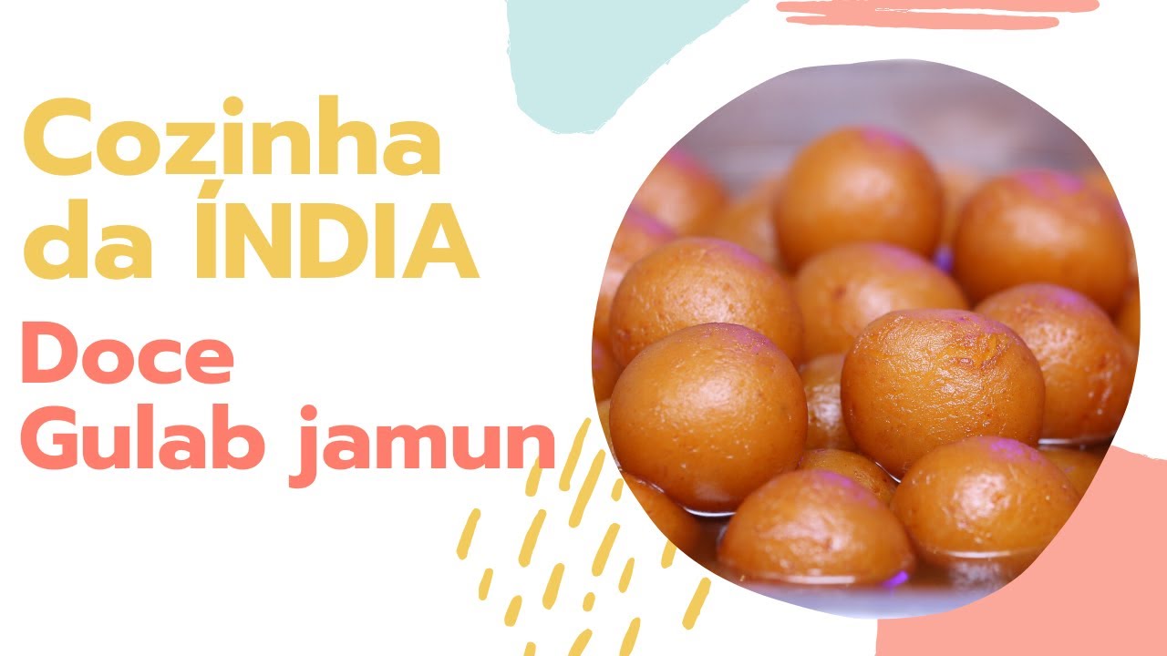 Como fazer o famoso doce indiano gulab jamun