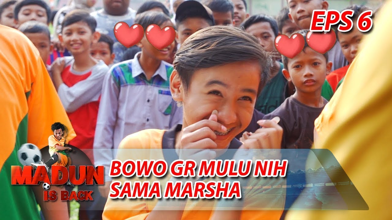 BOWO : Gue Yang Naksir, Lu Yang Ditaksir. CIAAAAA!! - Madun Is Back Eps 6