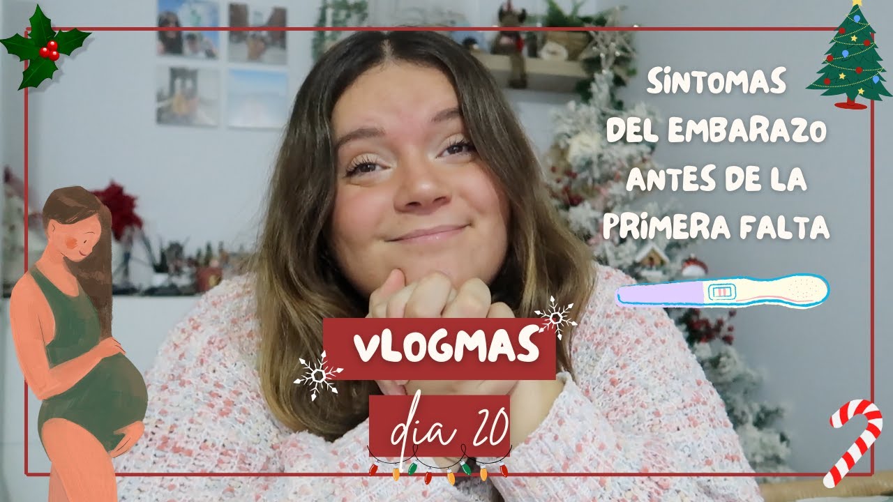 VLOGMAS 20🎄🎅🏻 PRIMEROS SINTOMAS DE EMBARAZO ANTES DE LA PRIMERA FALTA | Laura Yanes
