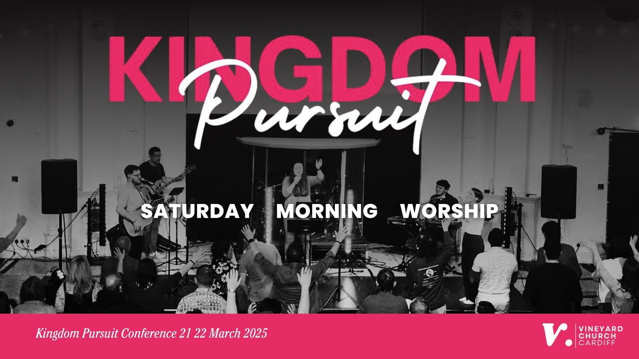Vineyard Cardiff Worship // Kingdom Pursuit // 22 March 2025 AM