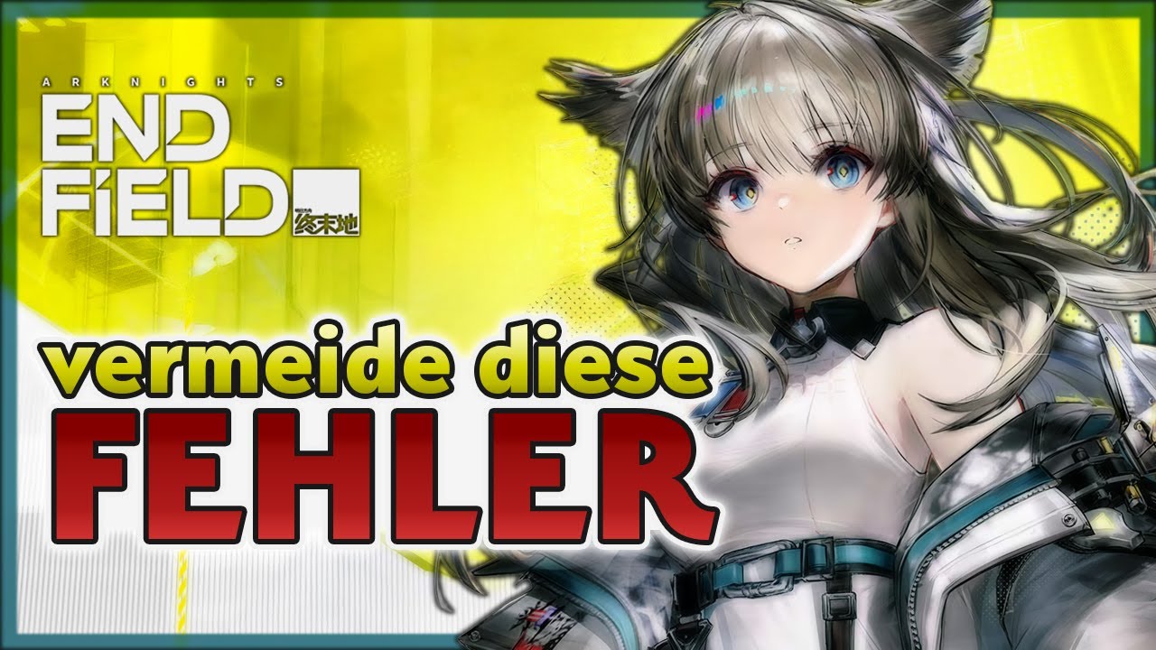 Arknights Endfield: 6 FEHLER, die du zum Release unbedingt vermeiden solltest!