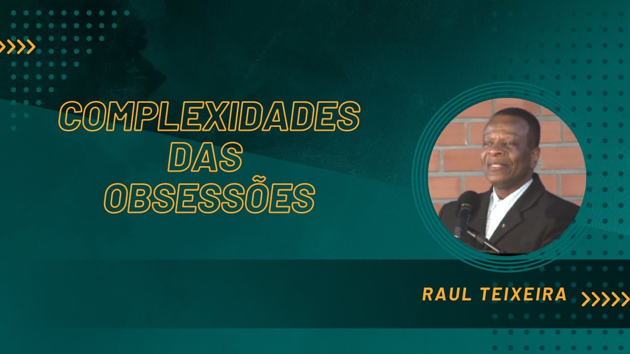 Complexidades das obsessões - Raul Teixeira