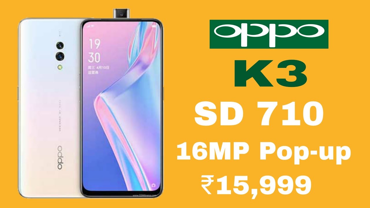 Oppo K3 - Review l First Look, Price, Launch Date, Specifications, 16MP Pop-up Selfie Camera, SD710