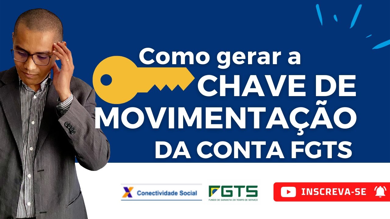 Como gerar a chave de movimentação do FGTS trabalhador- Conectividade - Tutorial