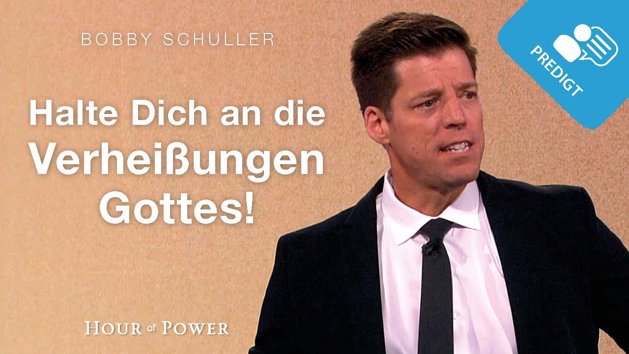 Halte Dich an die Verheißungen Gottes! - Predigt von Bobby Schuller