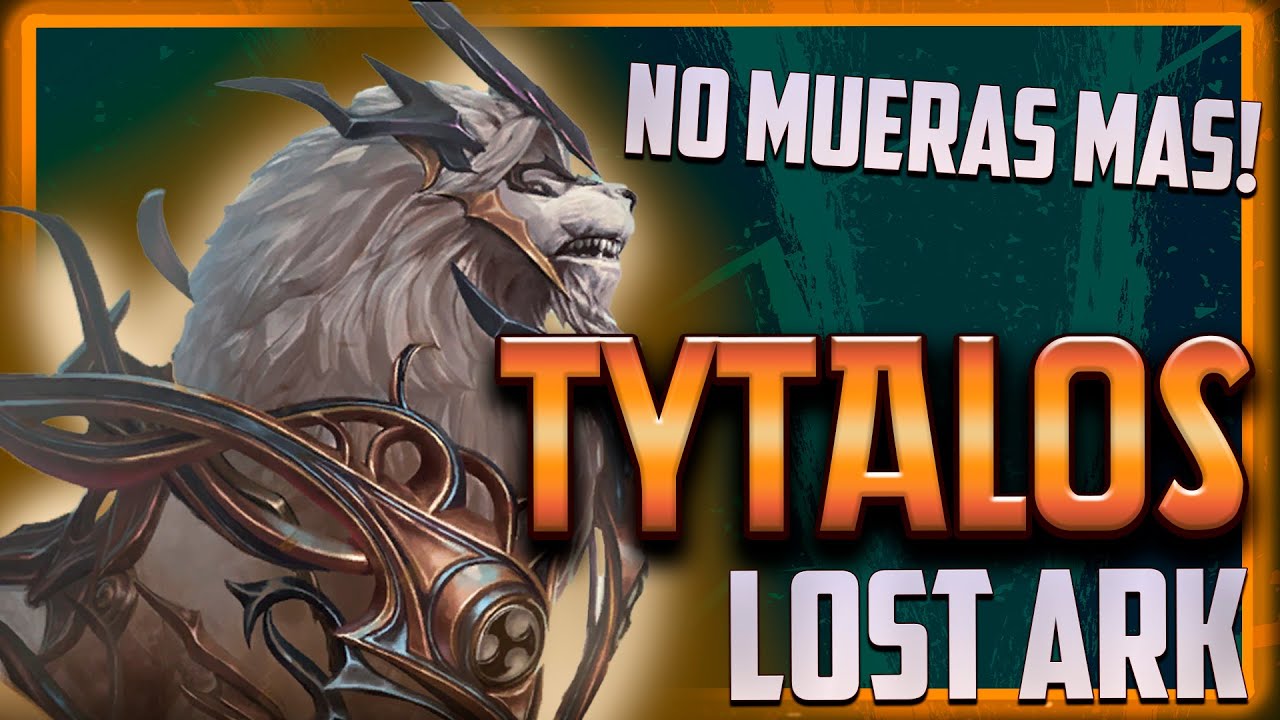 Como pasar TYTALOS FACIL👌 - GUIA COMPLETA 📖【 LOST ARK 】