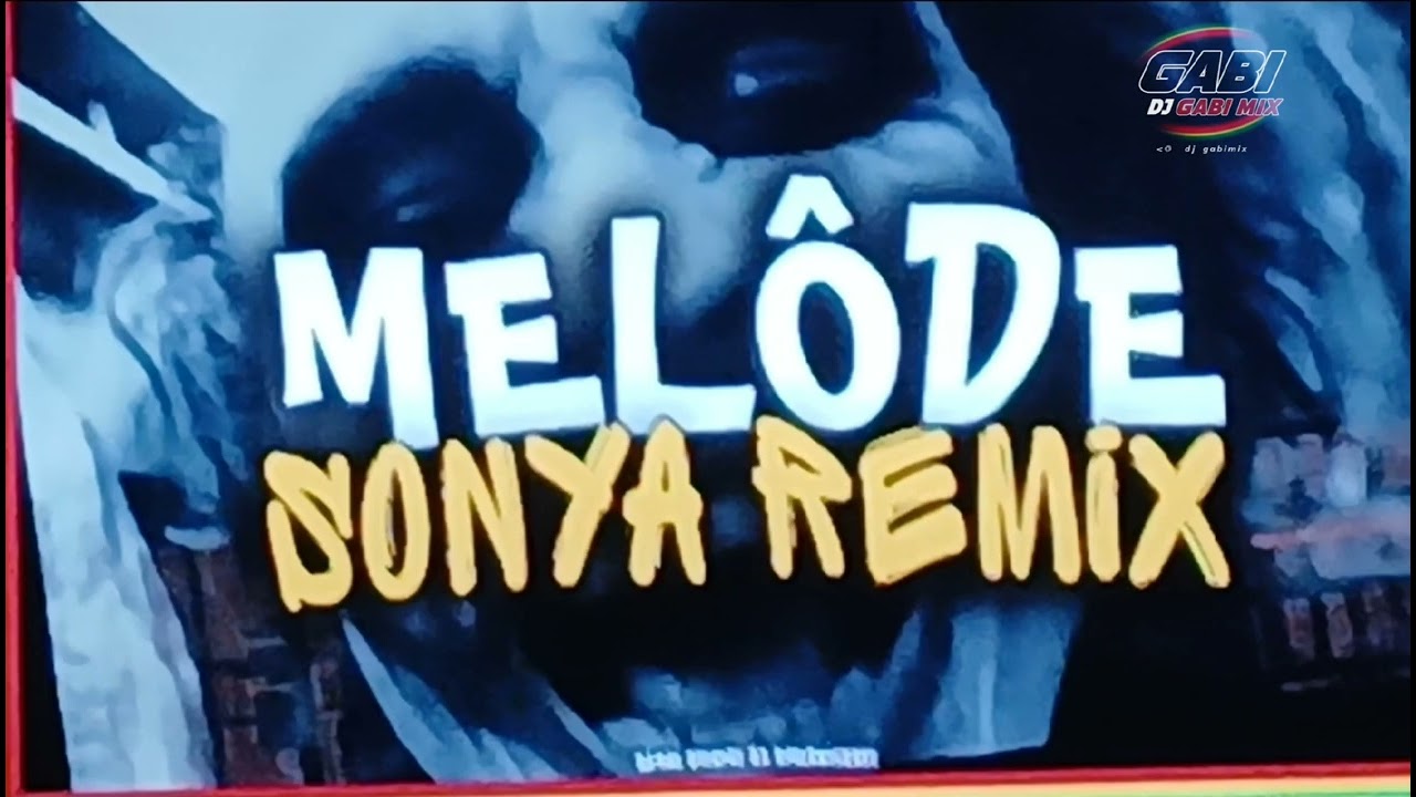 melo de sonya remix dj gabi mix 