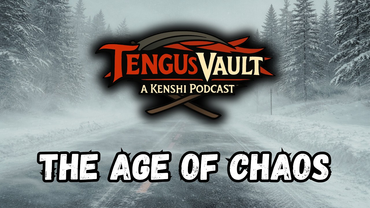 Tengus Vault: A Kenshi Podcast #4 -  The Age of Chaos
