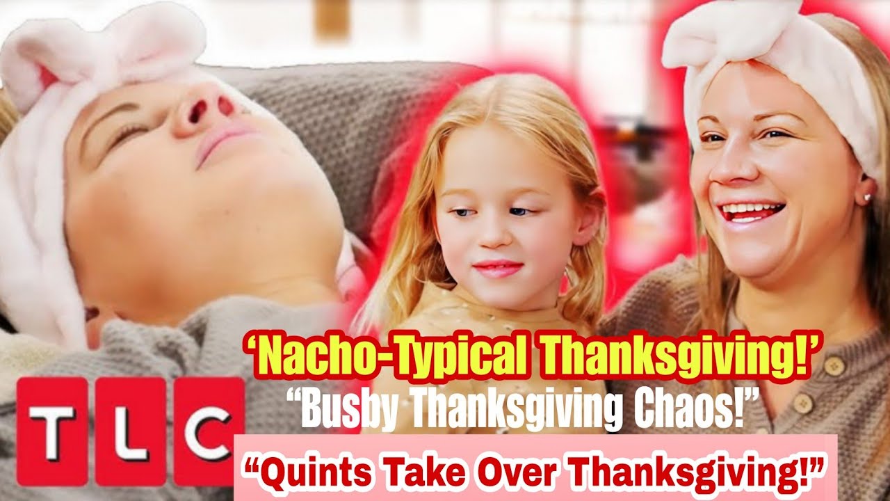 OutDaughtered Recap S8E7 “Nacho-Typical Thanksgiving” | Full Episode Highlights & Family Moments