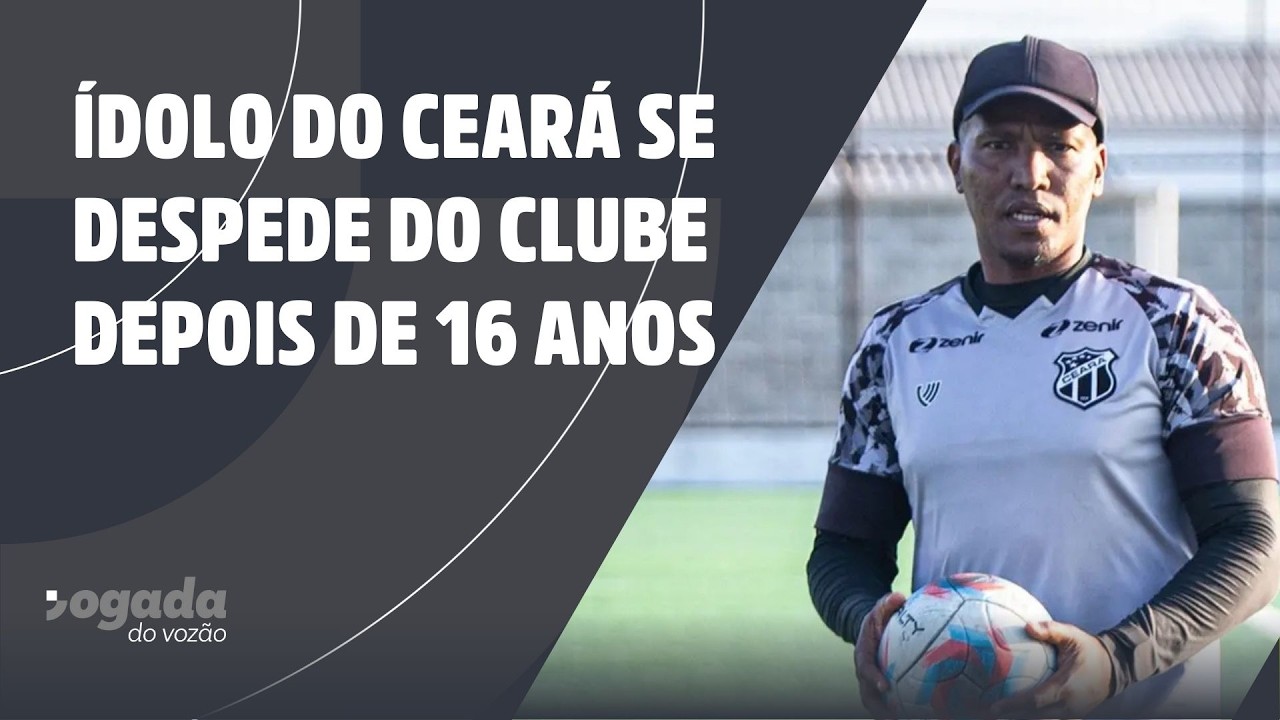 ÍDOLO DO CEARÁ SE DESPEDE DO CLUBE